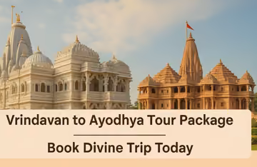 Vrindavan to Ayodhya Guided Tour